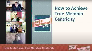 Resources-webcast-2021-rise-national-conference--how-to-achieve-true-member-centricity