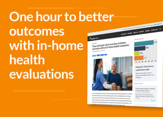 One hour to better  outcomes  with in-home  health  evaluations