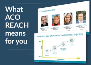 What  ACO REACH  means  for you